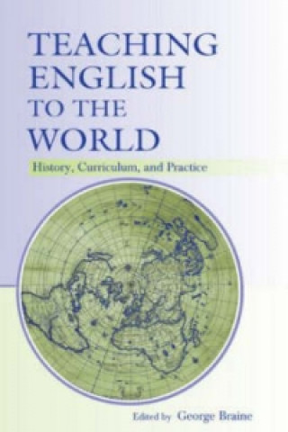 Kniha Teaching English to the World George Braine