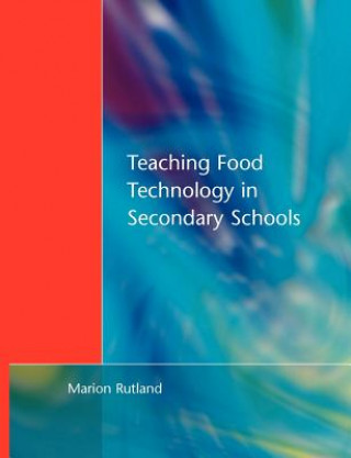 Kniha Teaching Food Technology in Secondary School Marion Rutland