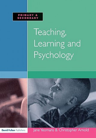 Książka Teaching, Learning and Psychology Jane Yeomans