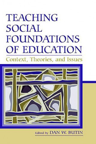 Carte Teaching Social Foundations of Education Dan W. Butin