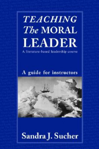 Книга Teaching The Moral Leader Sucher