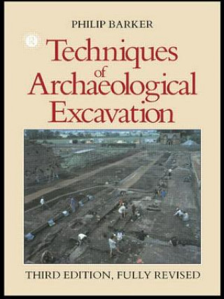 Kniha Techniques of Archaeological Excavation Philip Barker
