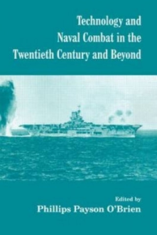 Knjiga Technology and Naval Combat in the Twentieth Century and Beyond Phillips Payson O'Brien