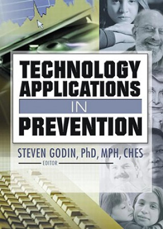 Knjiga Technology Applications in Prevention Steven Godin