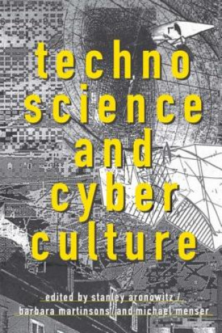 Carte Technoscience and Cyberculture Stanley Aronowitz