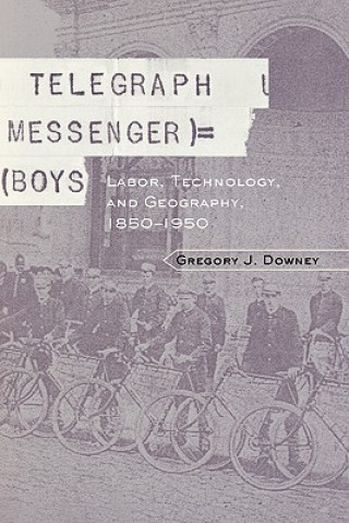 Könyv Telegraph Messenger Boys Gregory J. Downey