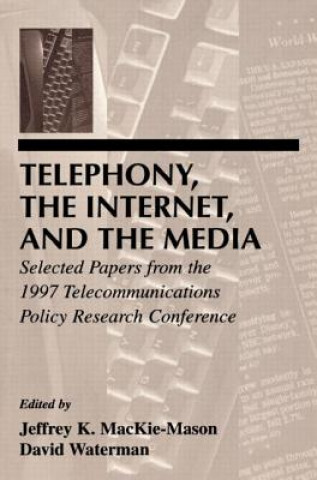 Kniha Telephony, the Internet, and the Media Jeffrey K. Mackie-Mason