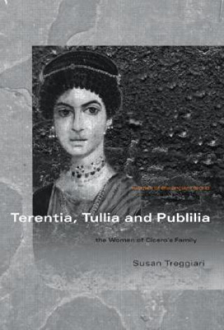 Книга Terentia, Tullia and Publilia Susan Treggiari