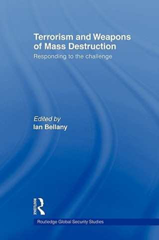 Carte Terrorism and Weapons of Mass Destruction Ian Bellany