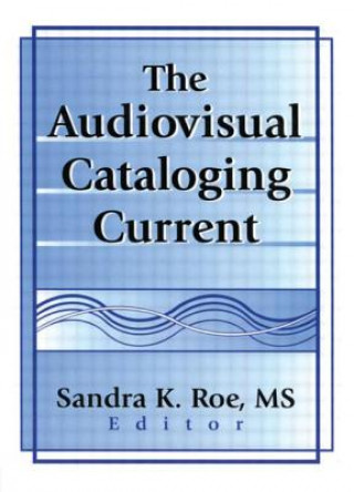 Βιβλίο Audiovisual Cataloging Current Sandra K. Roe