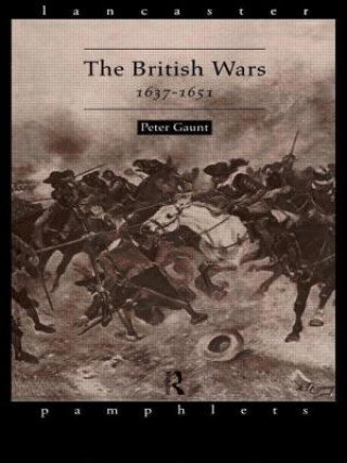 Könyv British Wars, 1637-1651 Peter Gaunt