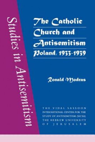 Kniha Catholic Church and Antisemitism Ronald Modras