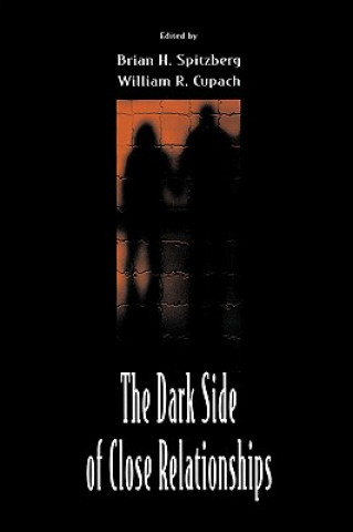 Carte Dark Side of Close Relationships Brian H. Spitzberg
