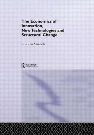 Knjiga Economics of Innovation, New Technologies and Structural Change Cristiano Antonelli