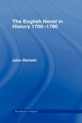 Kniha English Novel in History 1700-1780 John J. Richetti