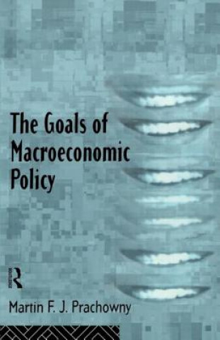 Книга Goals of Macroeconomic Policy Martin F. J. Prachowny