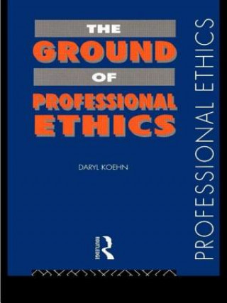 Carte Ground of Professional Ethics Daryl Koehn