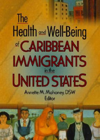 Carte Health and Well-Being of Caribbean Immigrants in the United States Annette Mahoney