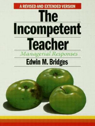 Książka Incompetent Teacher Edwin M. Bridges