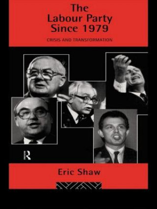 Książka Labour Party Since 1979 Eric Shaw