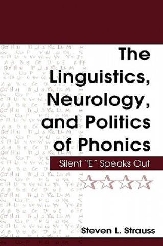 Kniha Linguistics, Neurology, and Politics of Phonics Steven L. Strauss