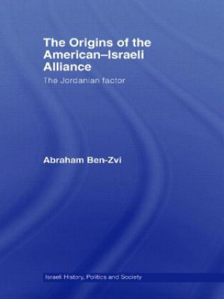 Livre Origins of the American-Israeli Alliance Abraham Ben-Zvi