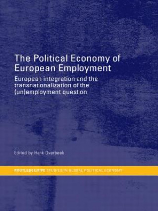 Kniha Political Economy of European Employment Henk W. Overbeek