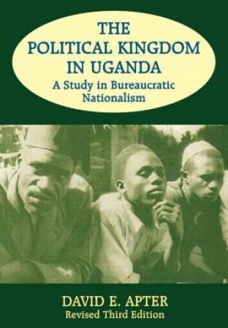 Könyv Political Kingdom in Uganda David E. Apter