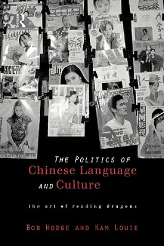 Książka Politics of Chinese Language and Culture Kam Louie