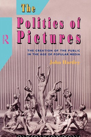 Libro Politics of Pictures John Hartley