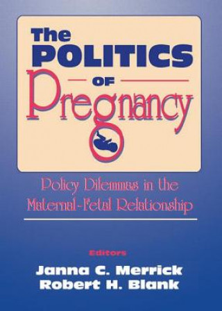 Knjiga Politics of Pregnancy Janna C. Merrick