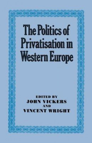 Książka Politics of Privatisation in Western Europe Vincent Wright