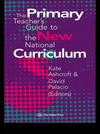 Kniha Primary Teacher's Guide To The New National Curriculum Kate Ashcroft