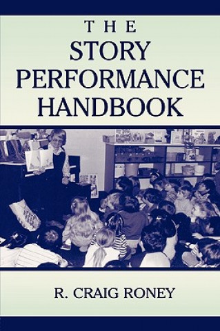 Könyv Story Performance Handbook R.Craig Roney