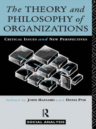 Книга Theory and Philosophy of Organizations John Hassard