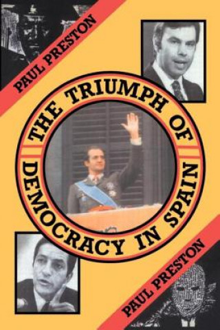 Könyv Triumph of Democracy in Spain Paul Preston