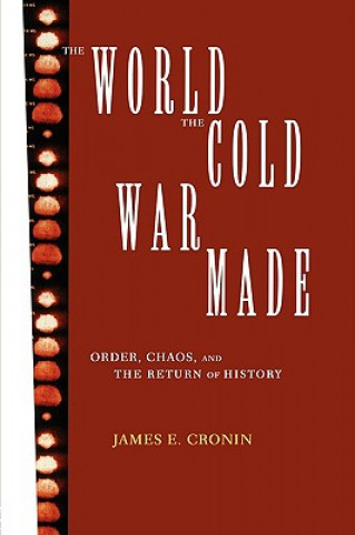 Книга World the Cold War Made James E. Cronin