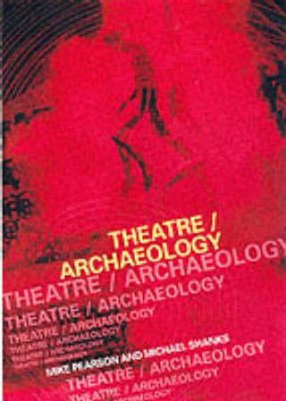 Libro Theatre/Archaeology Michael Shanks