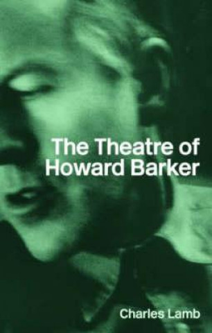 Kniha Theatre of Howard Barker Charles Lamb