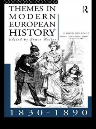 Kniha Themes in Modern European History 1830-1890 Bruce Waller