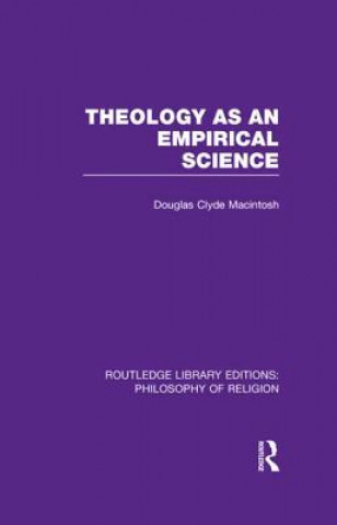 Kniha Theology as an Empirical Science Douglas Clyde Macintosh