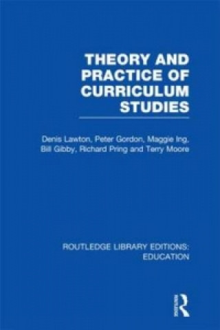 Carte Theory and Practice of Curriculum Studies Professor Denis Lawton