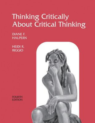 Könyv Thinking Critically About Critical Thinking Heidi R. Riggio