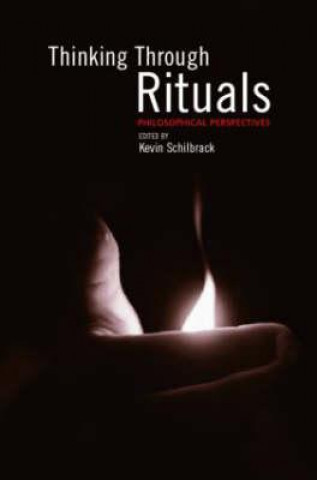 Knjiga Thinking Through Rituals Kevin Schilbrack