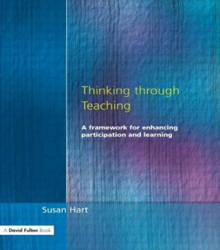 Kniha Thinking Through Teaching Susan Hart
