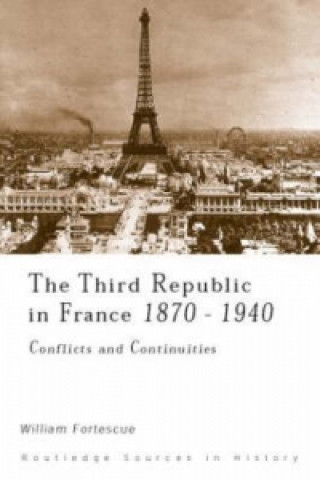 Kniha Third Republic in France, 1870-1940 Fortescue