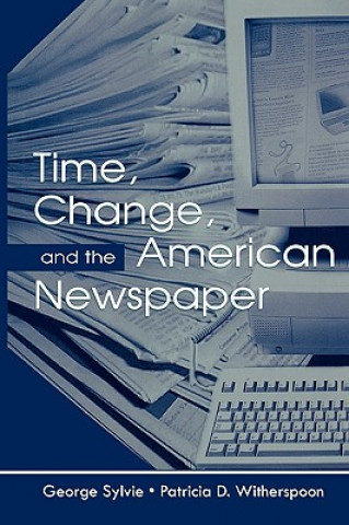 Könyv Time, Change, and the American Newspaper Patricia Dennis Witherspoon