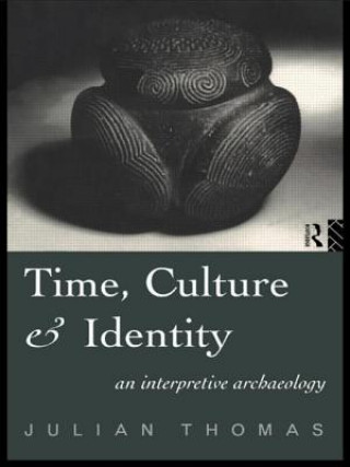 Könyv Time, Culture and Identity Julian Thomas