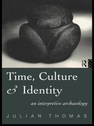 Knjiga Time, Culture and Identity Julian Thomas