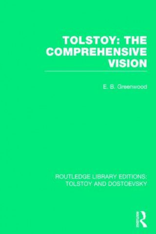 Kniha Tolstoy: The Comprehensive Vision E. B. Greenwood